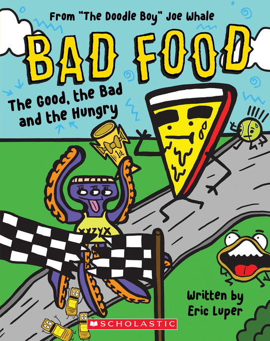 The Good, the Bad and the Hungry: From “The Doodle Boy” Joe Whale (Bad Food #2) The Happy Book Stack