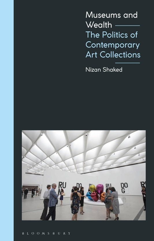 Museums and Wealth: The Politics of Contemporary Art Collections The Happy Book Stack