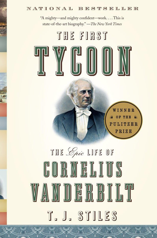 The First Tycoon: The Epic Life of Cornelius Vanderbilt The Happy Book Stack
