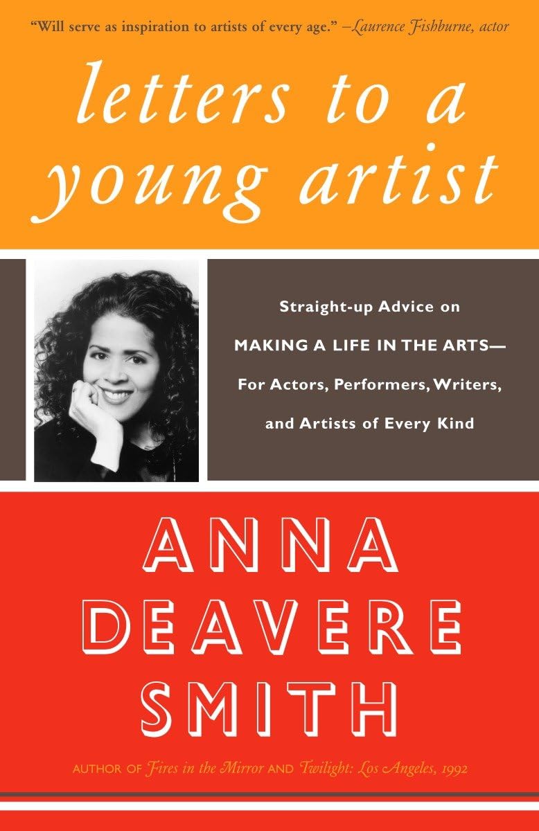 Letters to a Young Artist: Straight-up Advice on Making a Life in the Arts-For Actors, Performers, Writers,and Artists of Every Kind The Happy Book Stack