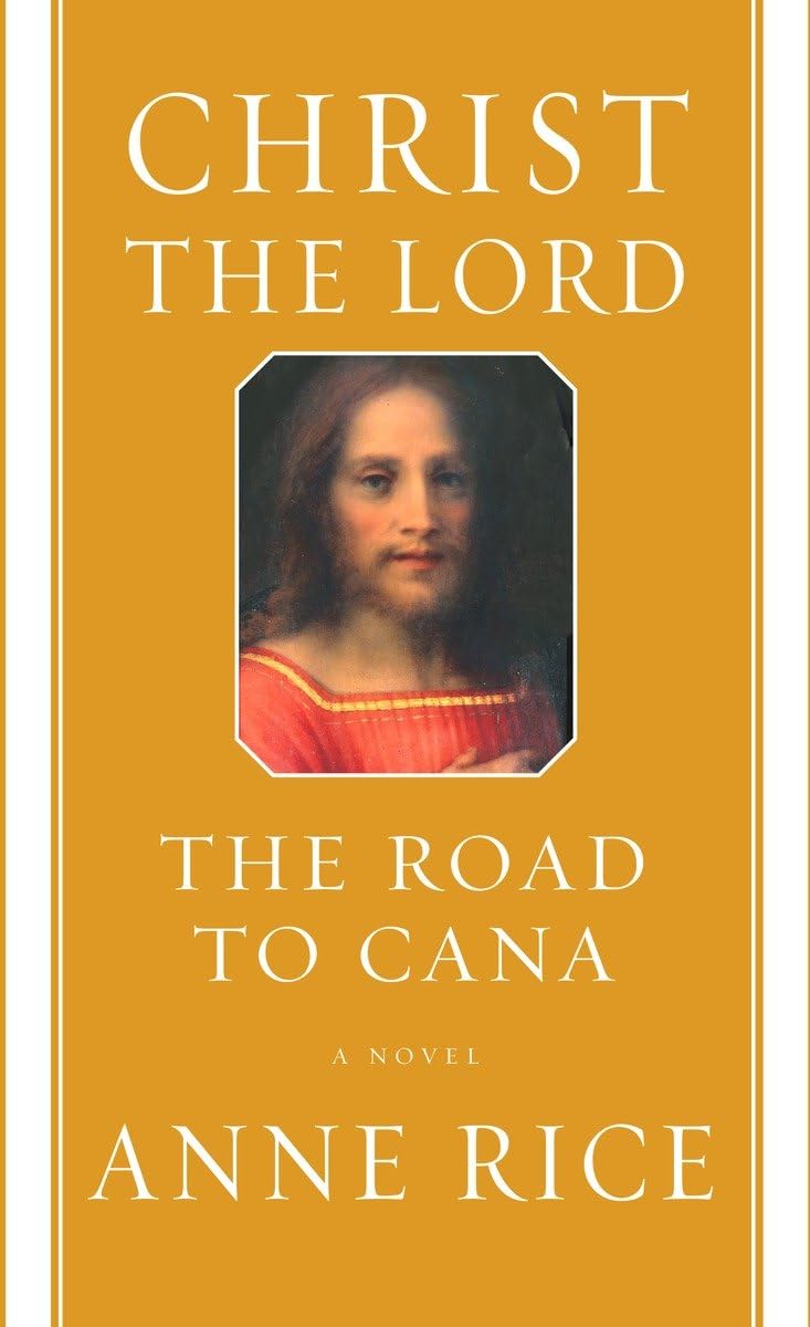 Christ the Lord: The Road to Cana: A novel The Happy Book Stack