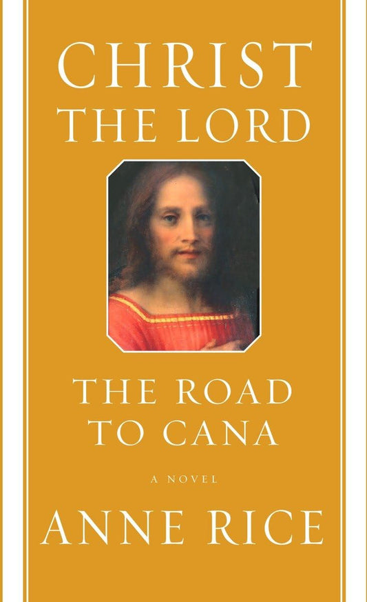 Christ the Lord: The Road to Cana: A novel The Happy Book Stack