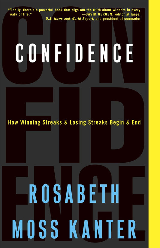 Confidence: How Winning Streaks and Losing Streaks Begin and End The Happy Book Stack