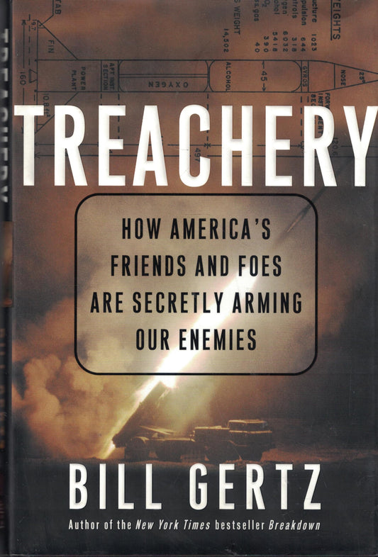 Treachery: How America's Friends and Foes Are Secretly Arming Our Enemies - 9336