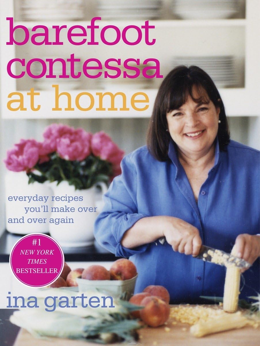 Barefoot Contessa at Home: Everyday Recipes You'll Make Over and Over Again: A Cookbook - 4935