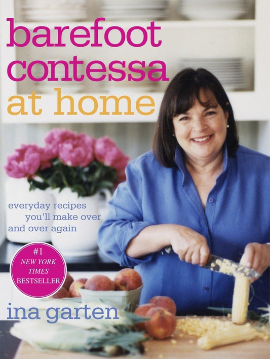 Barefoot Contessa at Home: Everyday Recipes You'll Make Over and Over Again: A Cookbook - 2217
