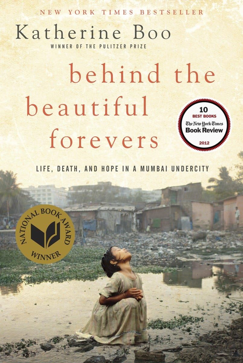 Behind the Beautiful Forevers: Life, Death, and Hope in a Mumbai Undercity The Happy Book Stack