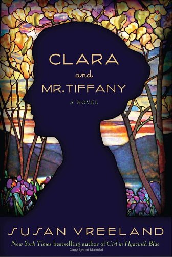 Clara and Mr. Tiffany: A Novel The Happy Book Stack
