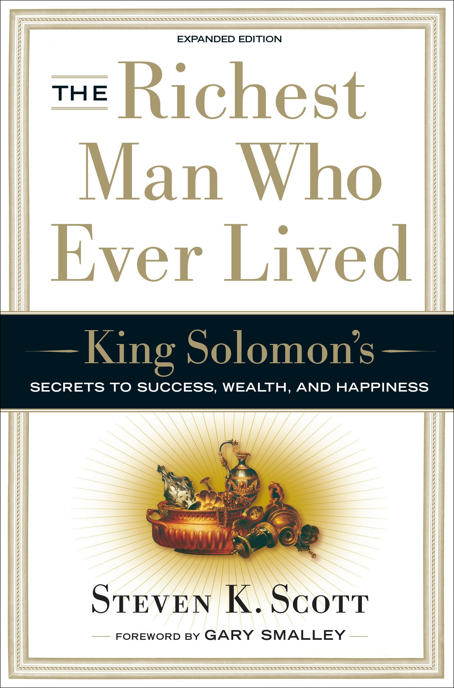 The Richest Man Who Ever Lived: King Solomon's Secrets to Success, Wealth, and Happiness The Happy Book Stack