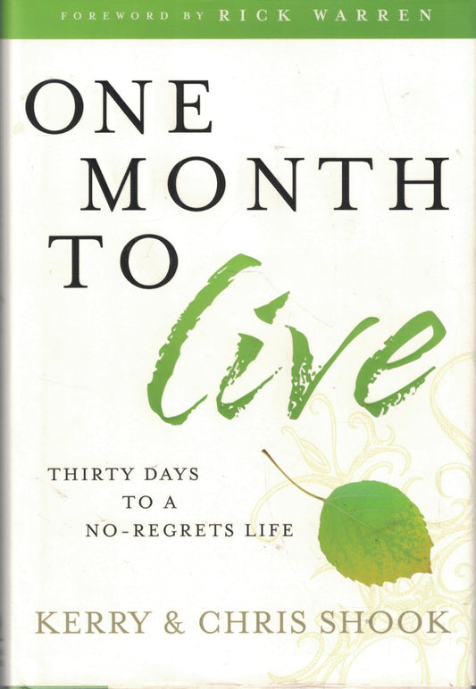 One Month to Live: Thirty Days to a No-Regrets Life - 8358