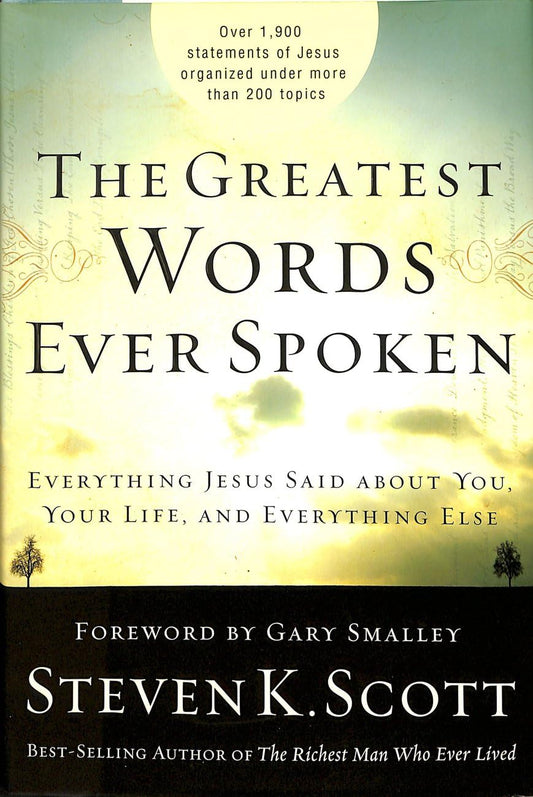 The Greatest Words Ever Spoken: Everything Jesus Said about You, Your Life, and Everything Else The Happy Book Stack