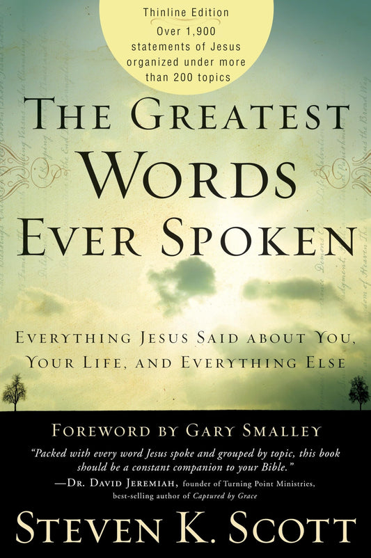 The Greatest Words Ever Spoken: Everything Jesus Said About You, Your Life, and Everything Else (Thinline Ed.) The Happy Book Stack