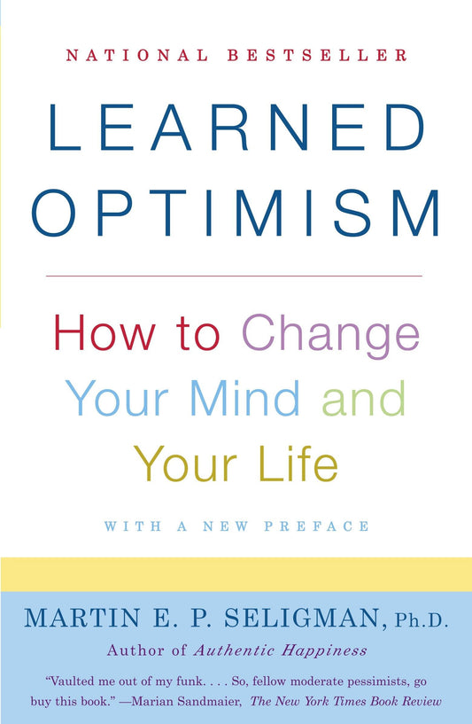 Learned Optimism: How to Change Your Mind and Your Life The Happy Book Stack
