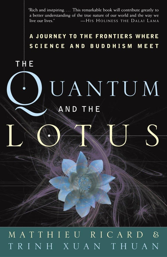 The Quantum and the Lotus: A Journey to the Frontiers Where Science and Buddhism Meet The Happy Book Stack