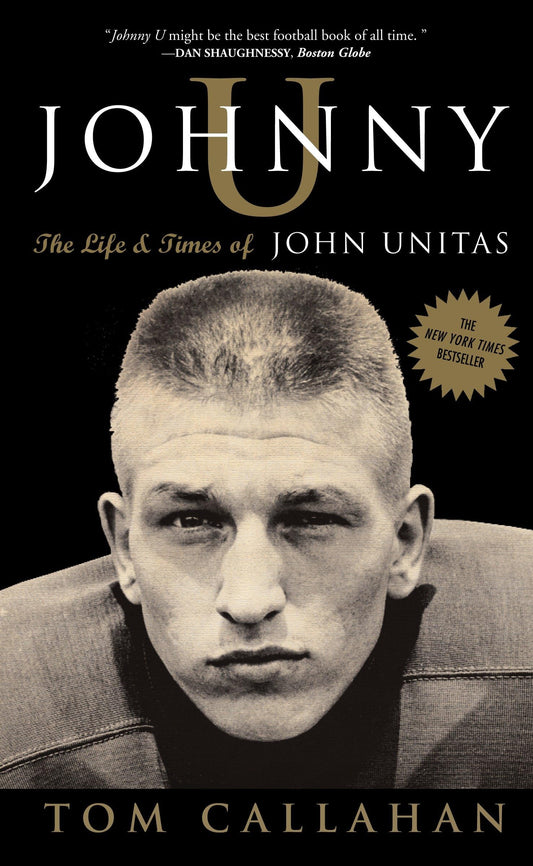 Johnny U: The Life and Times of John Unitas The Happy Book Stack