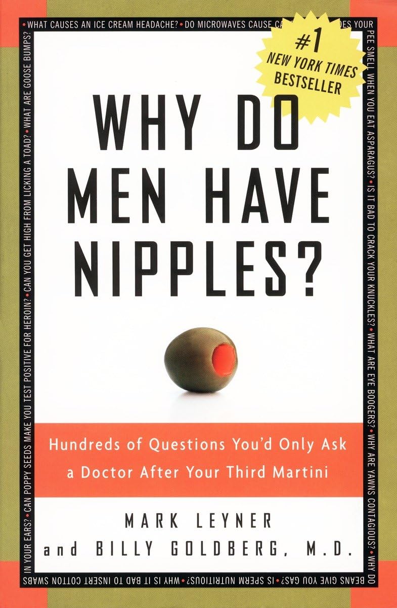Why Do Men Have Nipples? Hundreds of Questions You'd Only Ask a Doctor After Your Third Martini The Happy Book Stack