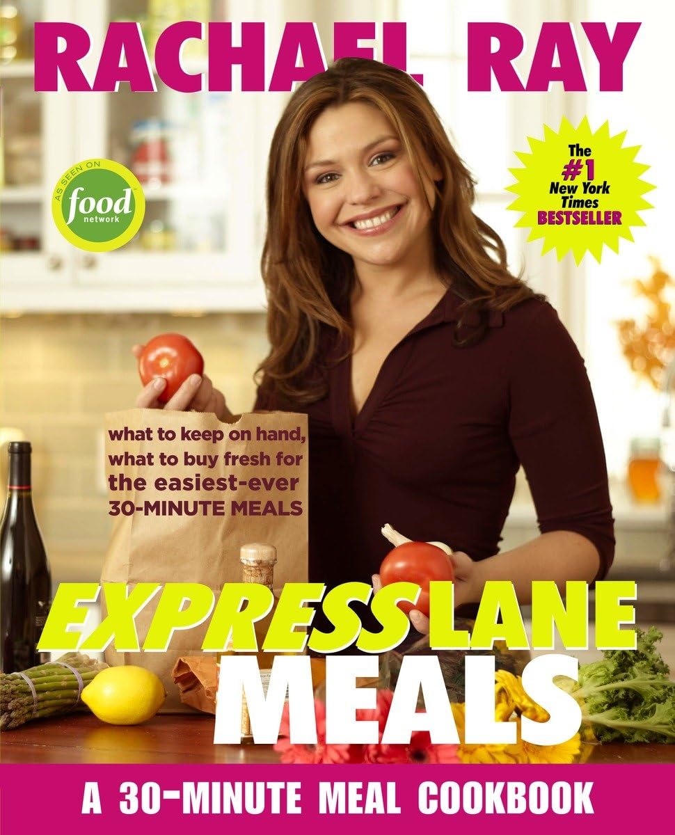 Rachael Ray Express Lane Meals: What to Keep on Hand, What to Buy Fresh for the Easiest-Ever 30-Minute Meals: A Cookbook The Happy Book Stack