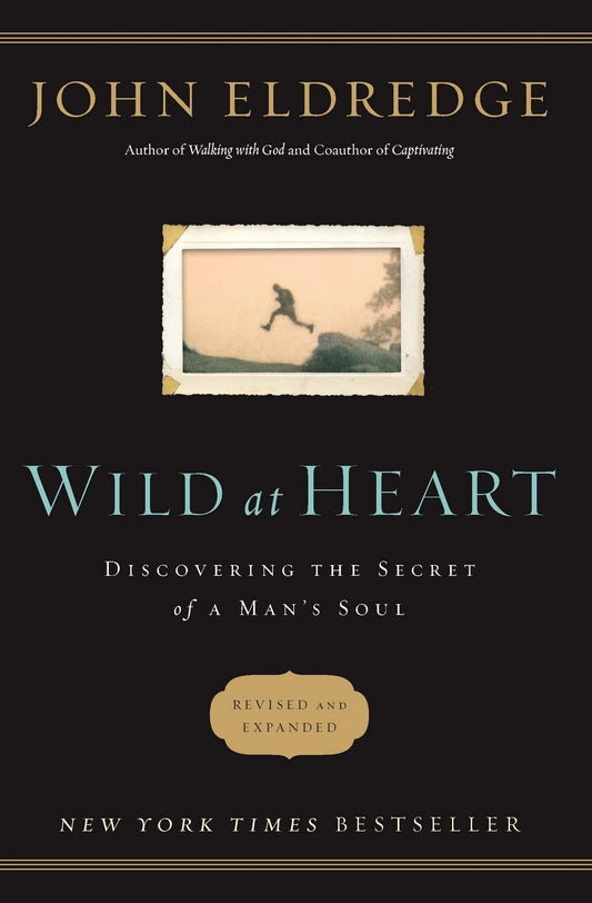 Wild at Heart Revised and Updated: Discovering the Secret of a Man's Soul - 8935