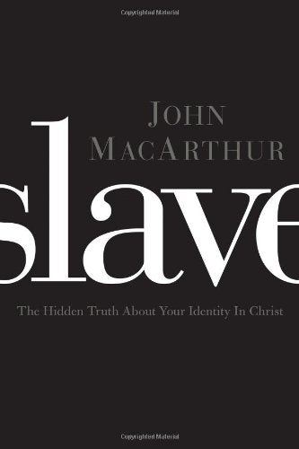 Slave: The Hidden Truth About Your Identity in Christ The Happy Book Stack