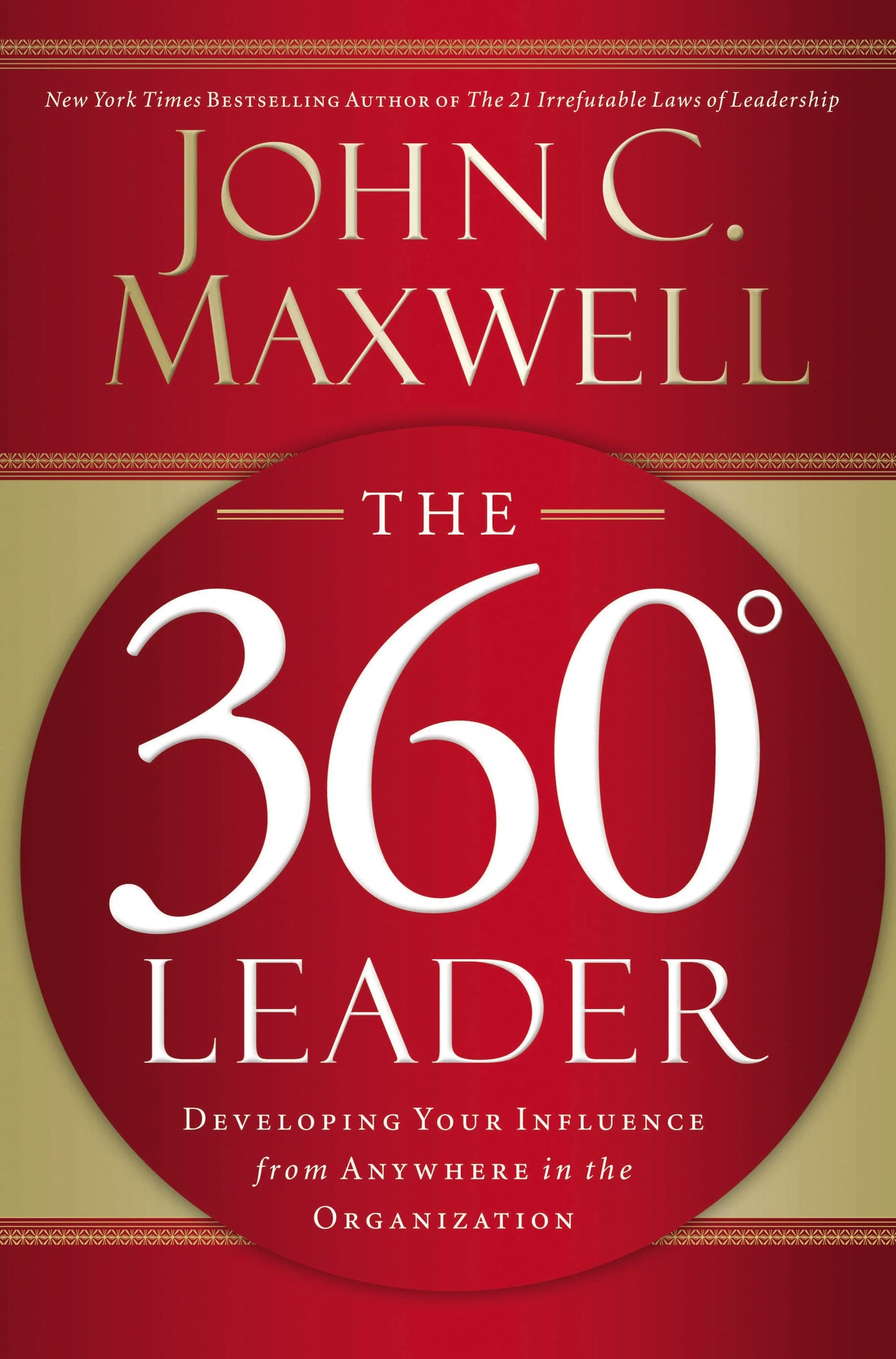 The 360 Degree Leader: Developing Your Influence from Anywhere in the Organization The Happy Book Stack