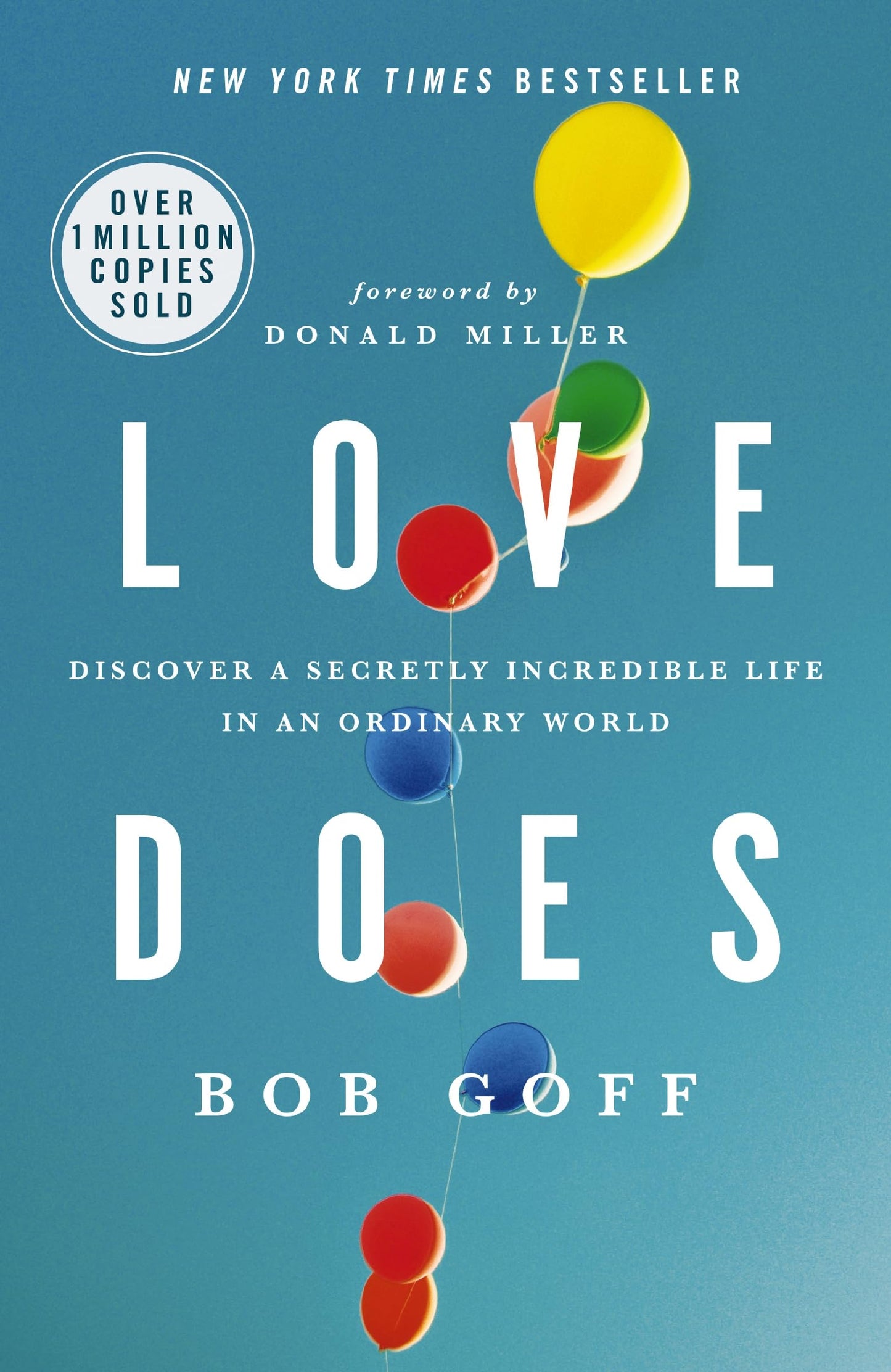 Love Does: Discover a Secretly Incredible Life in an Ordinary World The Happy Book Stack