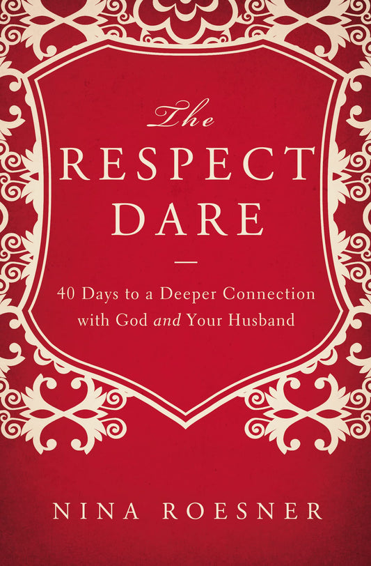 The Respect Dare: 40 Days to a Deeper Connection with God and Your Husband The Happy Book Stack
