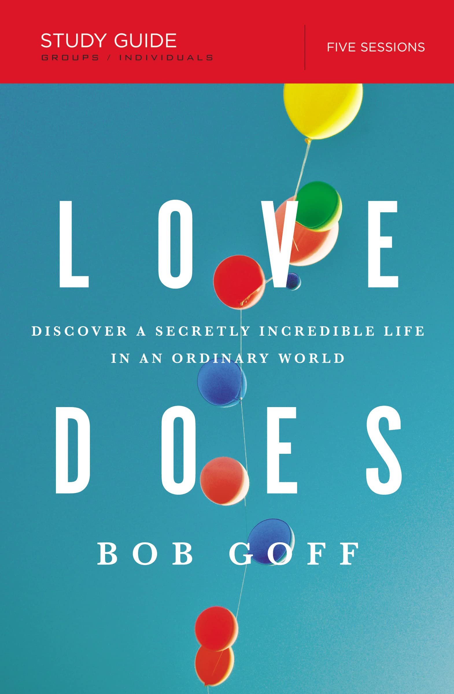 Love Does Bible Study Guide: Discover a Secretly Incredible Life in an Ordinary World The Happy Book Stack