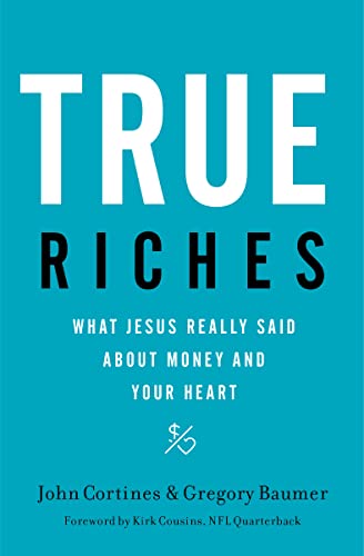 True Riches: What Jesus Really Said About Money and Your Heart The Happy Book Stack