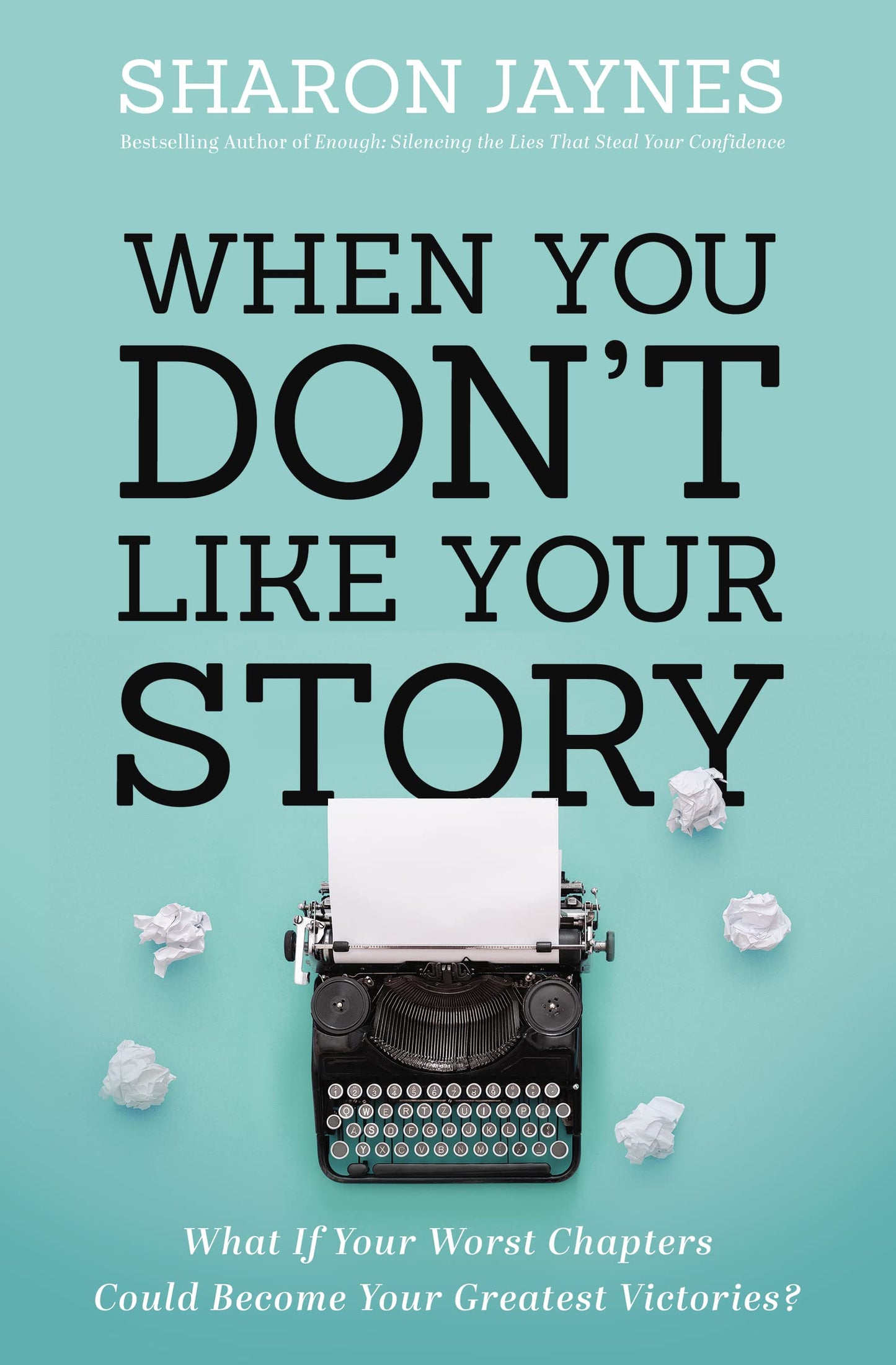 When You Don't Like Your Story: What If Your Worst Chapters Could Become Your Greatest Victories? The Happy Book Stack