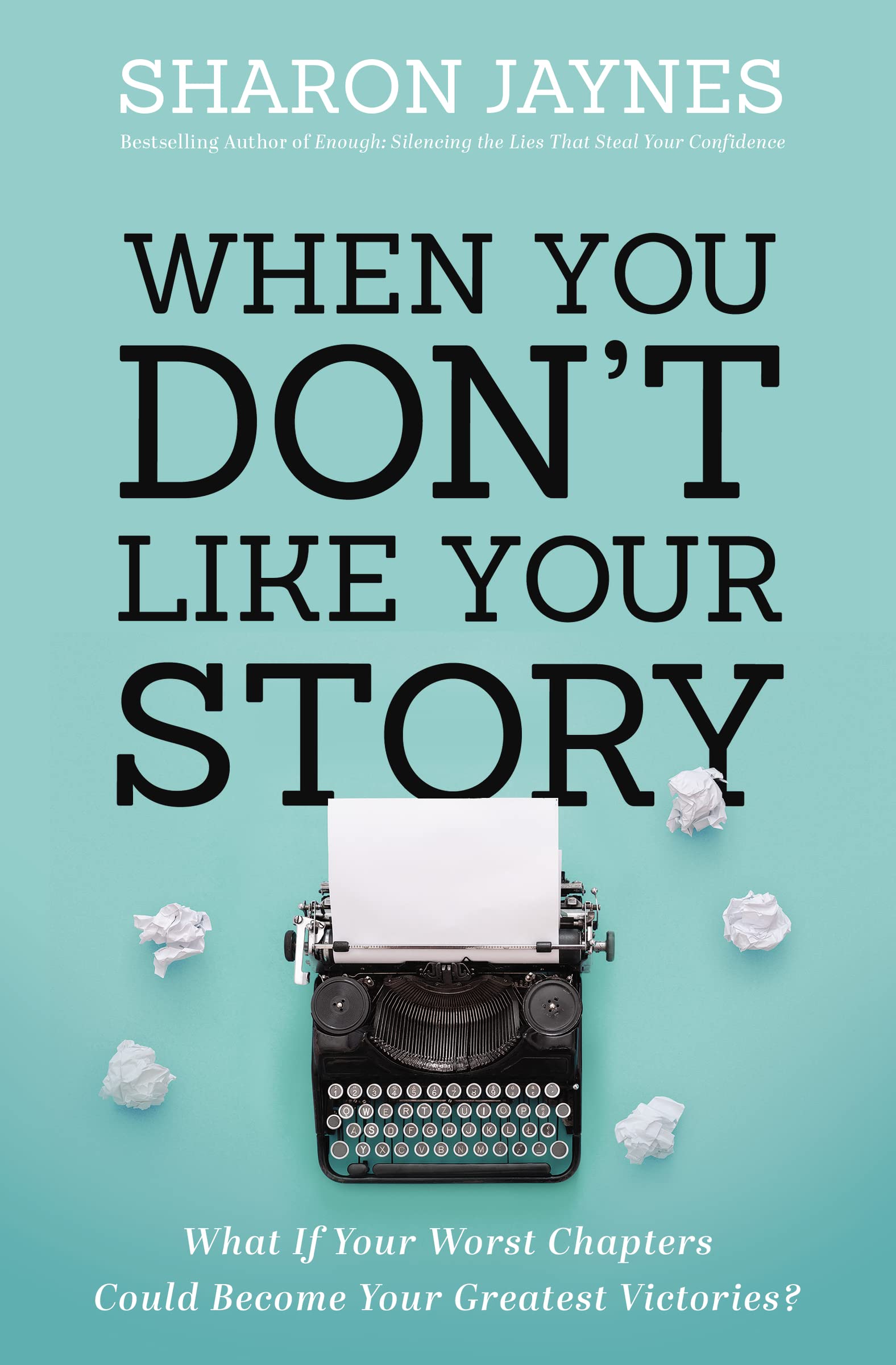 When You Don't Like Your Story: What If Your Worst Chapters Could Become Your Greatest Victories? The Happy Book Stack