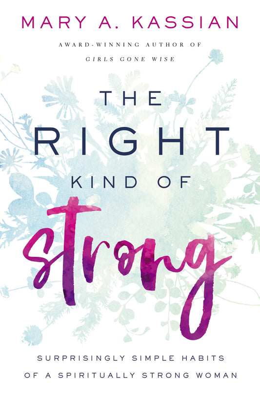 The Right Kind of Strong: Surprisingly Simple Habits of a Spiritually Strong Woman (Right Kind Series) The Happy Book Stack