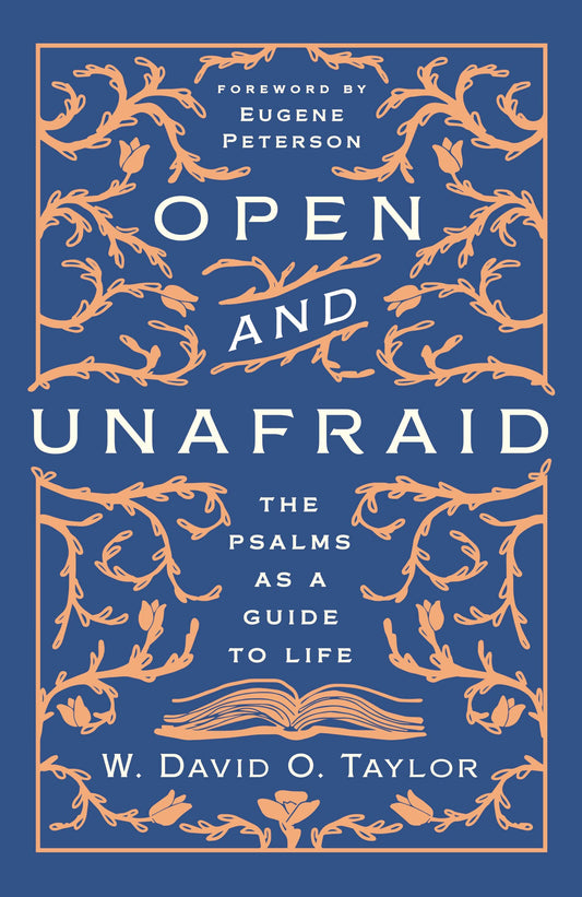 Open and Unafraid: The Psalms as a Guide to Life The Happy Book Stack