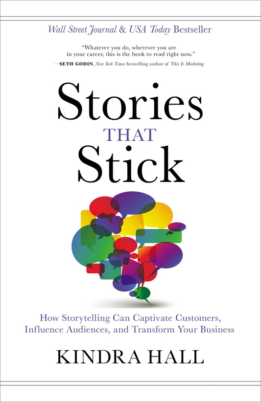 Stories That Stick: How Storytelling Can Captivate Customers, Influence Audiences, and Transform Your Business The Happy Book Stack