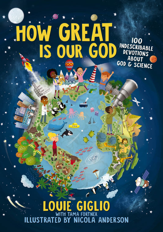 How Great Is Our God: 100 Indescribable Devotions About God and Science The Happy Book Stack