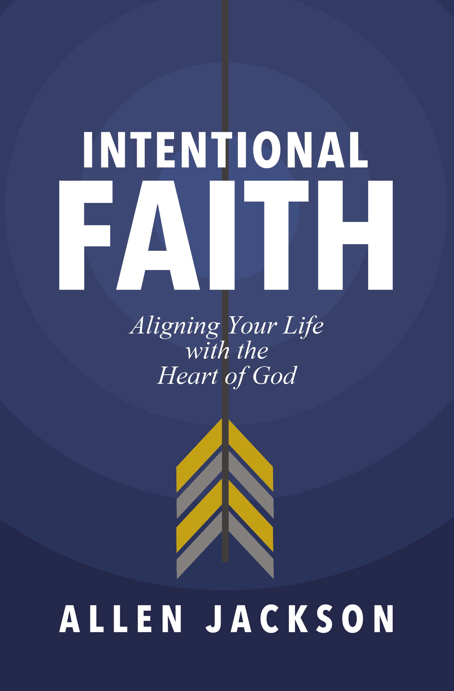 Intentional Faith: Aligning Your Life with the Heart of God The Happy Book Stack