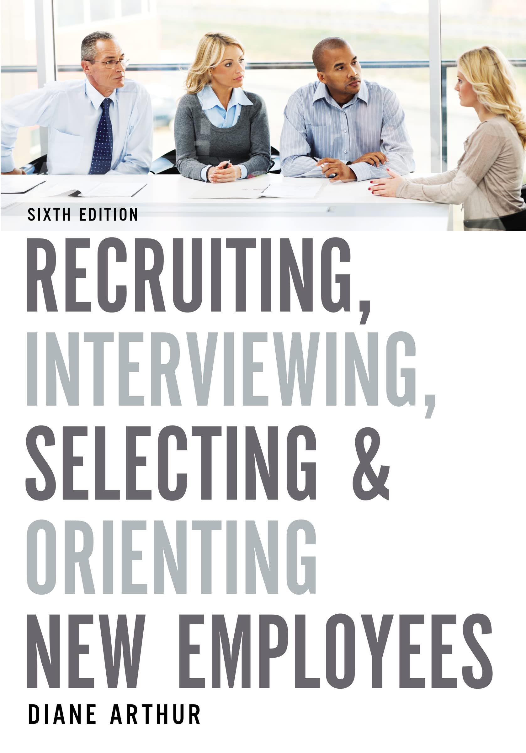 Recruiting, Interviewing, Selecting, and Orienting New Employees The Happy Book Stack