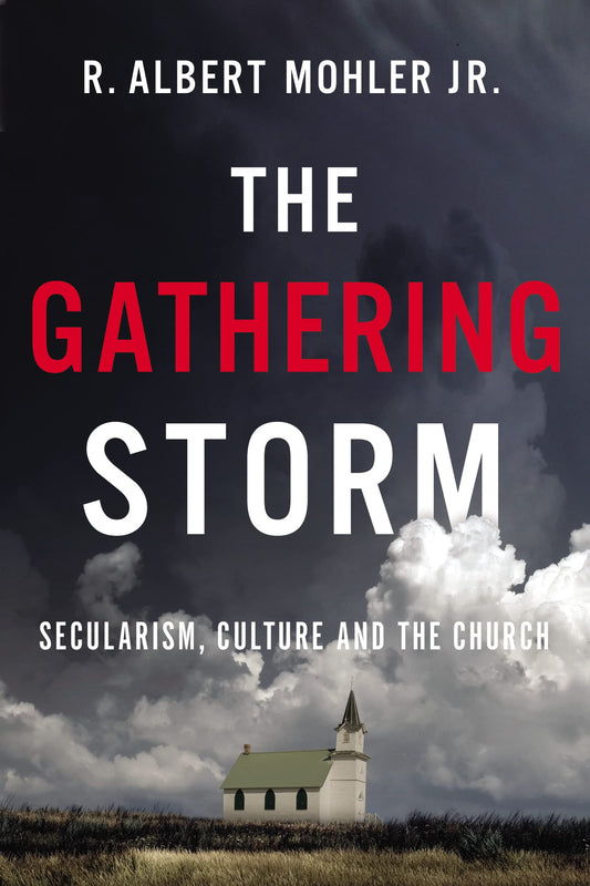 The Gathering Storm: Secularism, Culture, and the Church - 5436