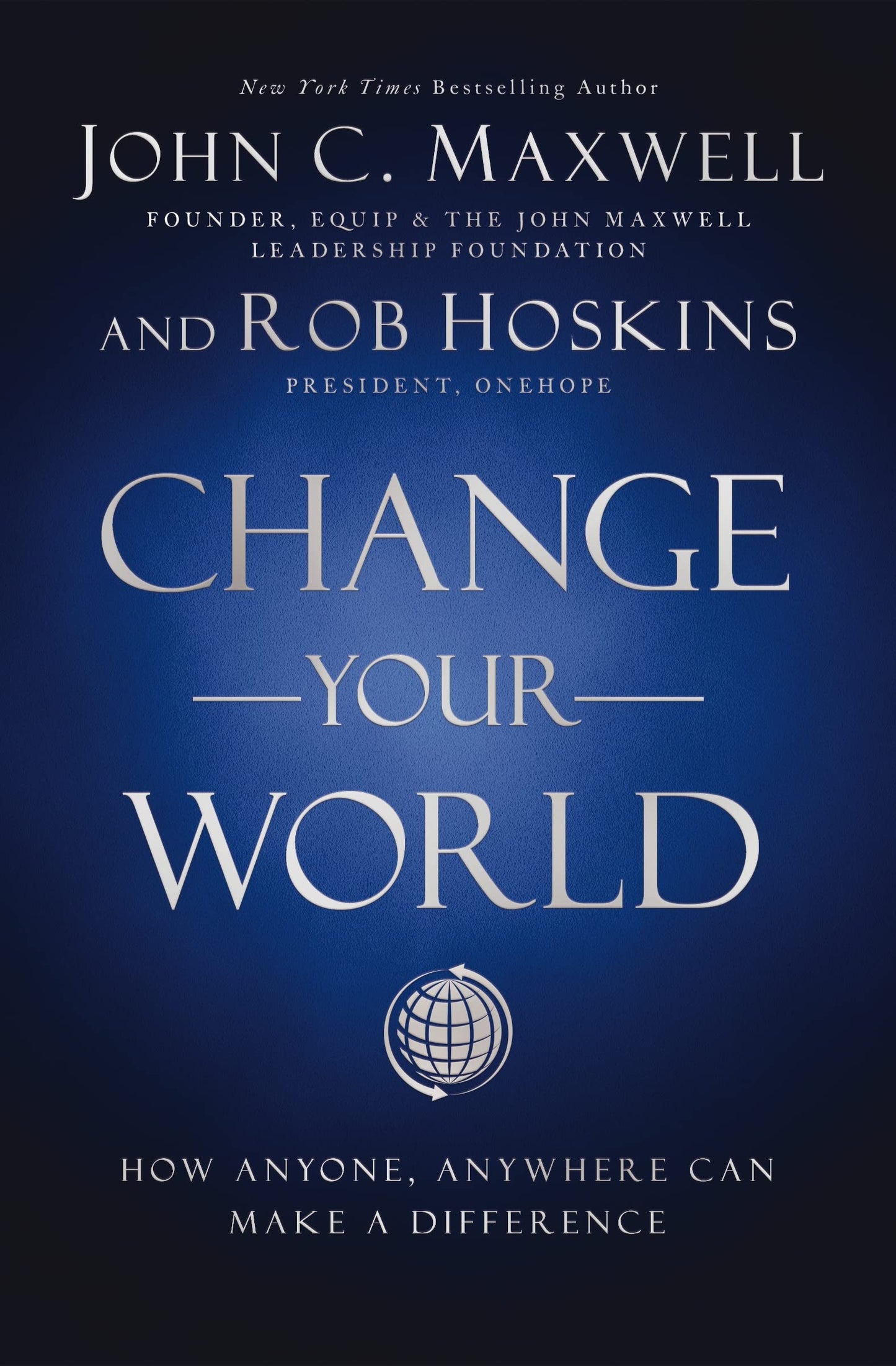 Change Your World: How Anyone, Anywhere Can Make a Difference The Happy Book Stack