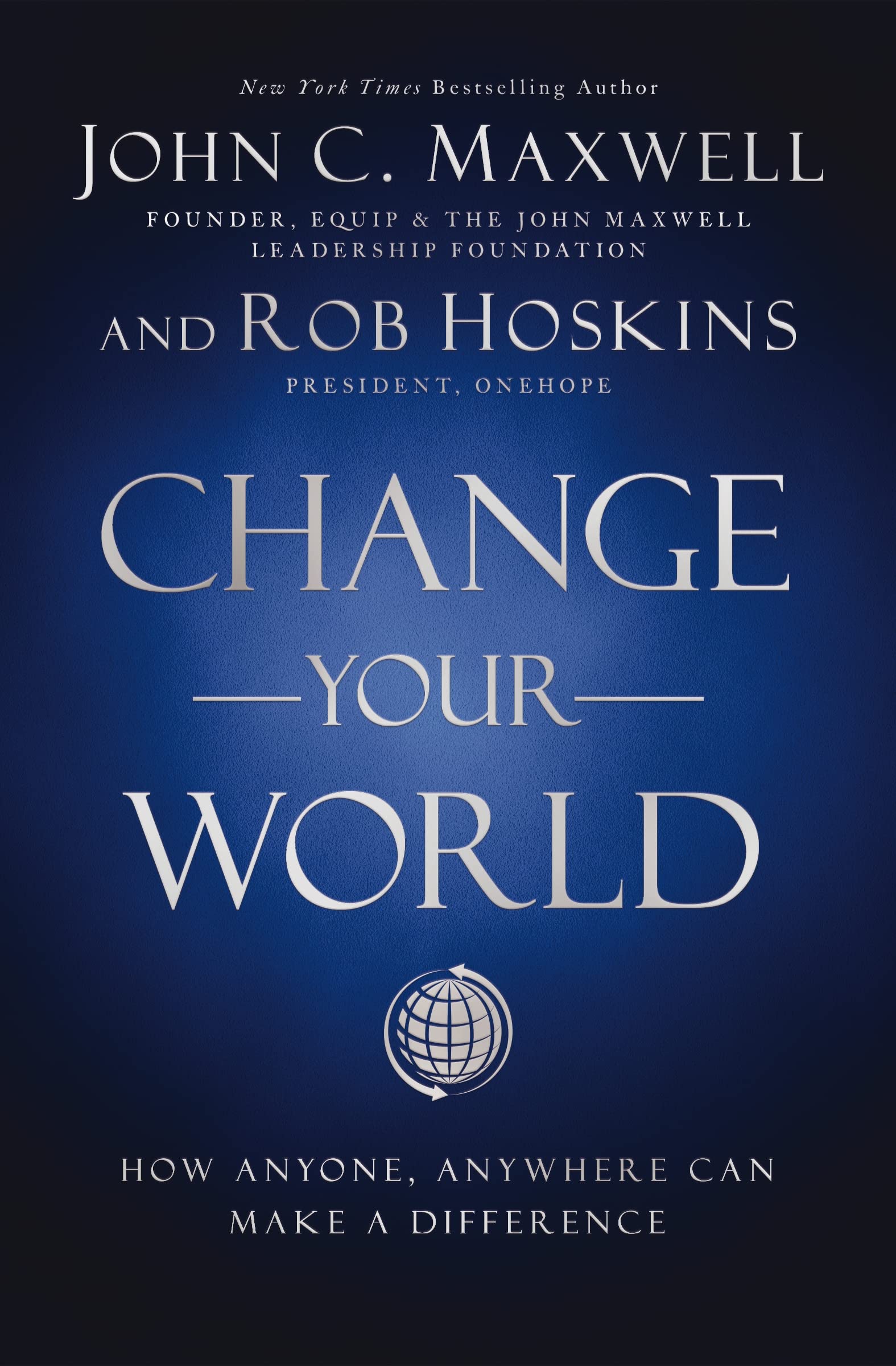 Change Your World: How Anyone, Anywhere Can Make a Difference The Happy Book Stack