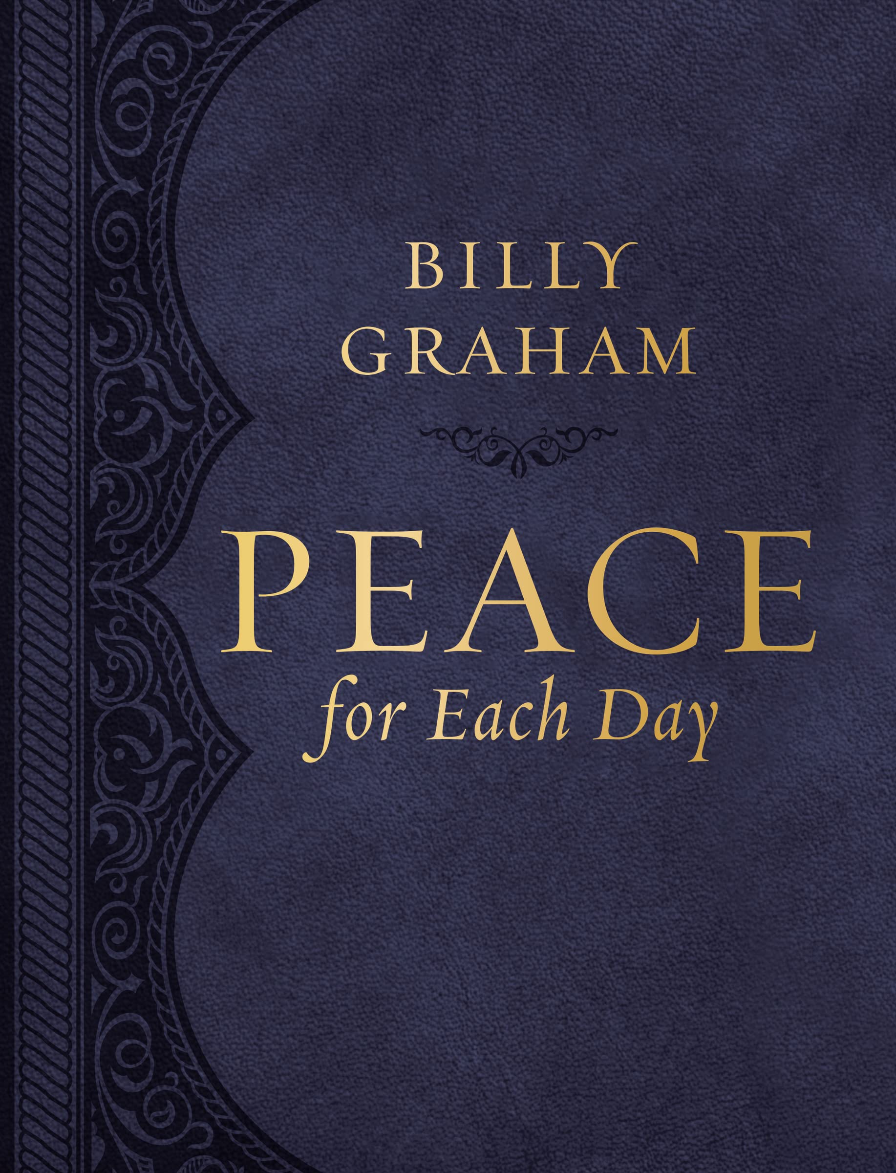 Peace for Each Day, Large Text Leathersoft: Devotions to Comfort Your Soul and Calm Your Mind (A 365-Day Devotional) The Happy Book Stack