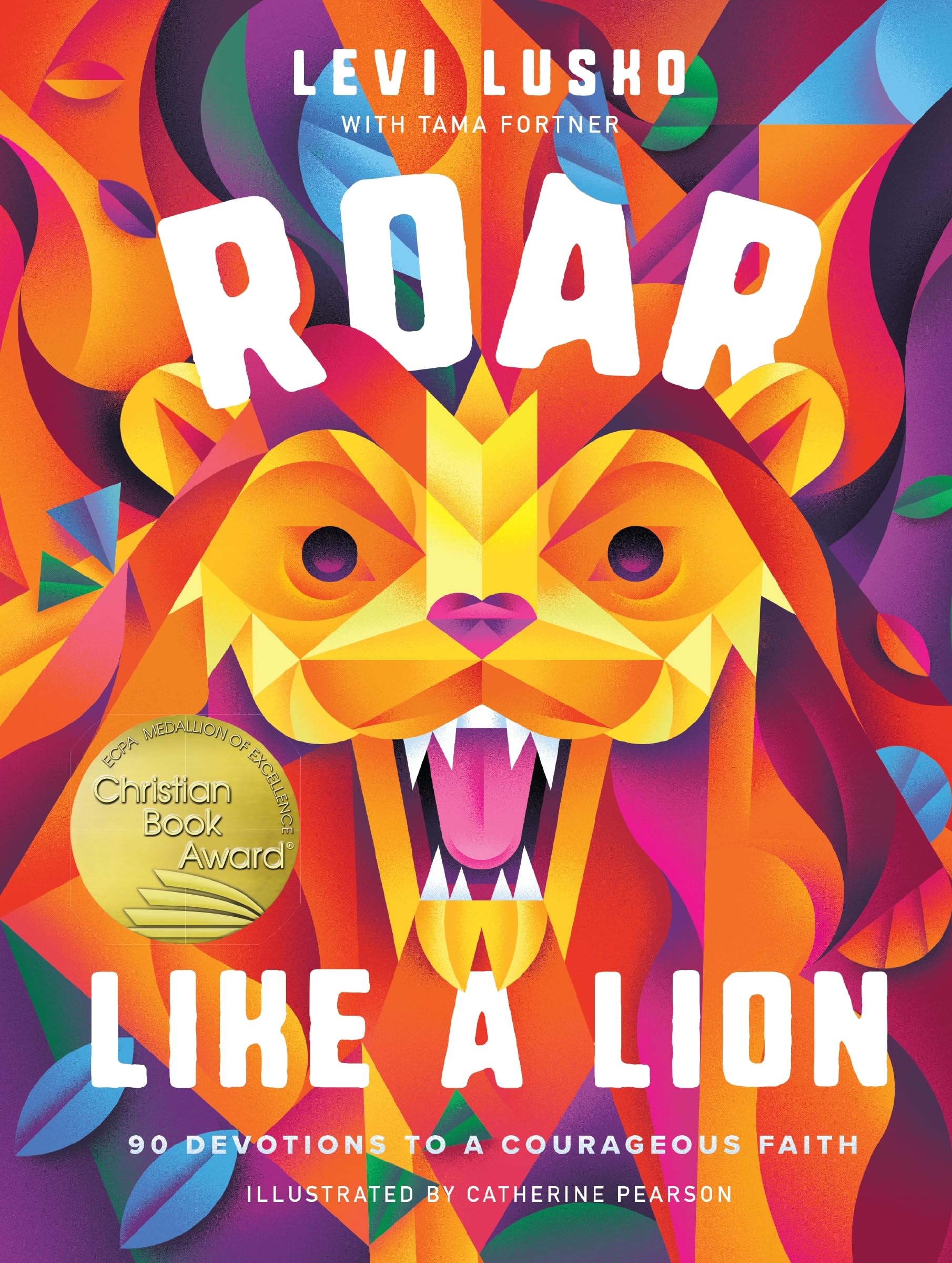 Roar Like a Lion: 90 Devotions to a Courageous Faith The Happy Book Stack