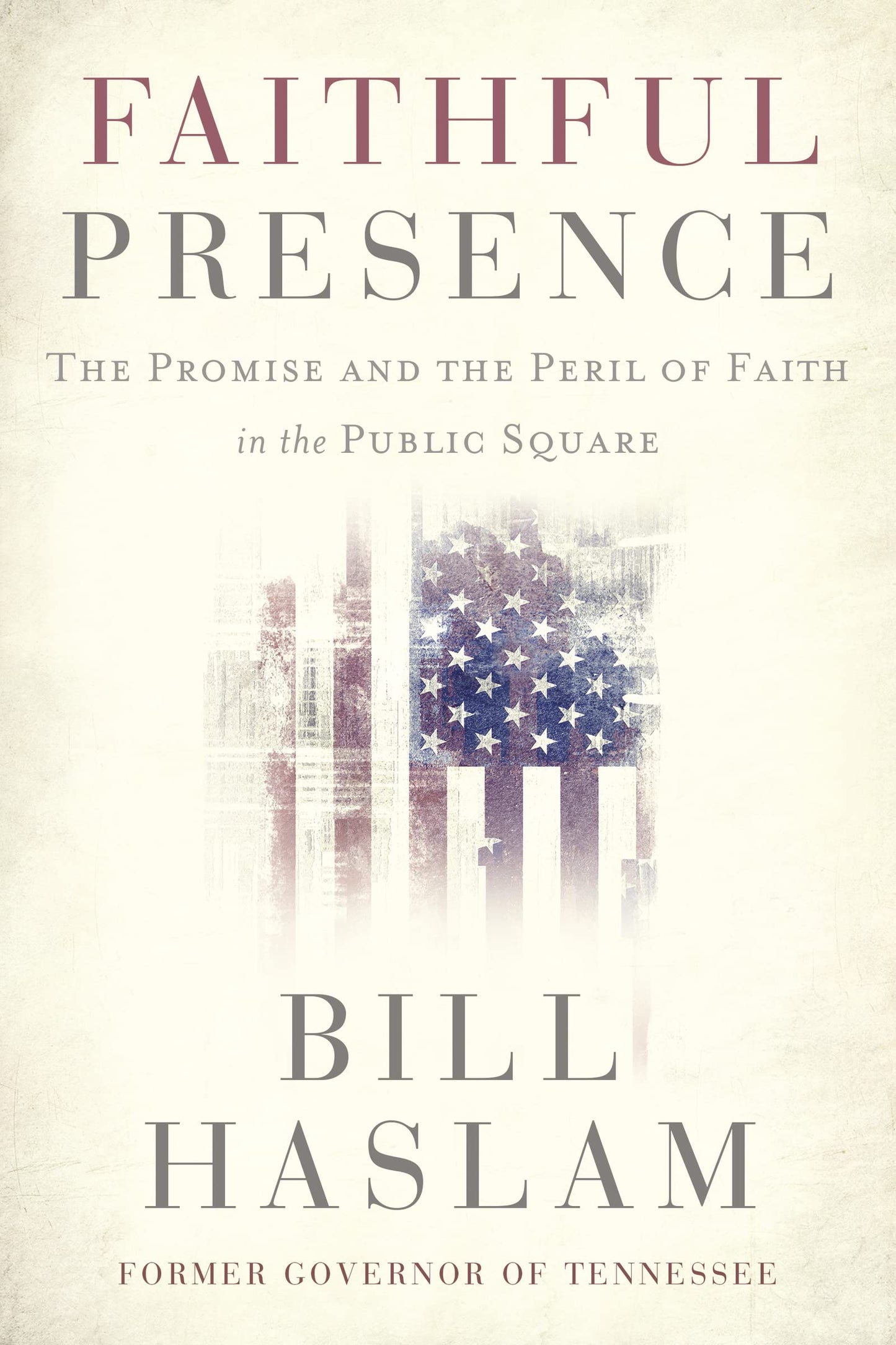 Faithful Presence: The Promise and the Peril of Faith in the Public Square The Happy Book Stack