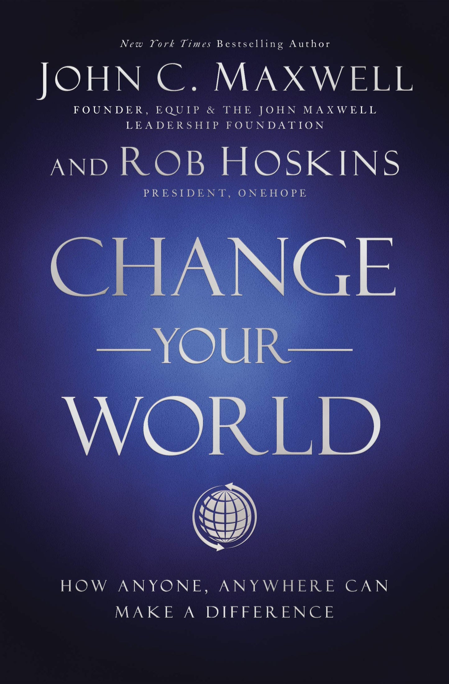 Change Your World: How Anyone, Anywhere Can Make a Difference The Happy Book Stack