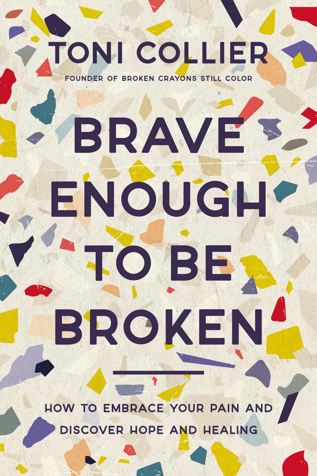 Brave Enough to Be Broken: How to Embrace Your Pain and Discover Hope and Healing The Happy Book Stack