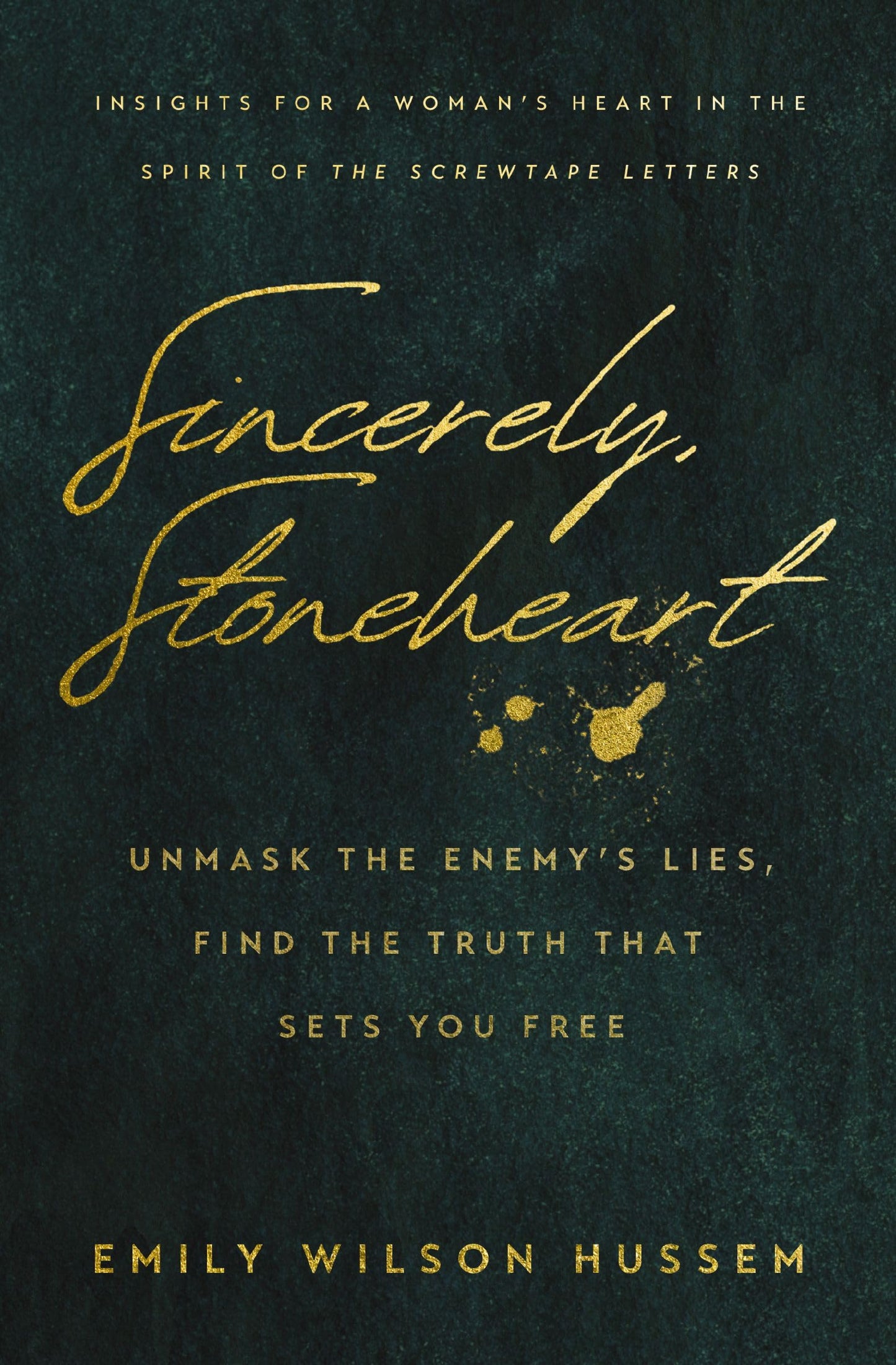 Sincerely, Stoneheart: Unmask the Enemy’s Lies, Find the Truth That Sets You Free (Insights for a Woman's Heart in the Spirit of the C.S. Lewis Classic, The Screwtape Letters) The Happy Book Stack