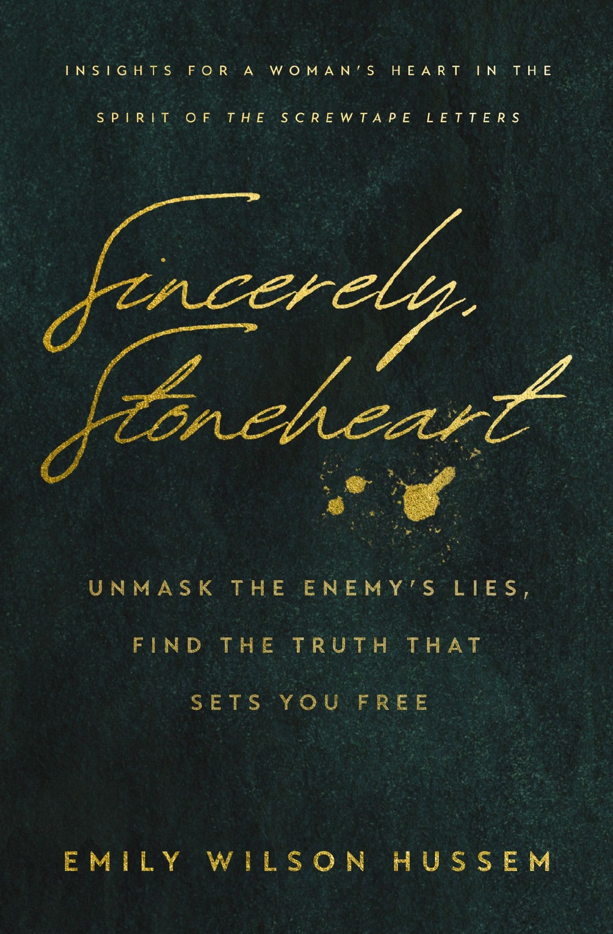 Sincerely, Stoneheart: Unmask the Enemy’s Lies, Find the Truth That Sets You Free (Insights for a Woman's Heart in the Spirit of the C.S. Lewis Classic, The Screwtape Letters) The Happy Book Stack