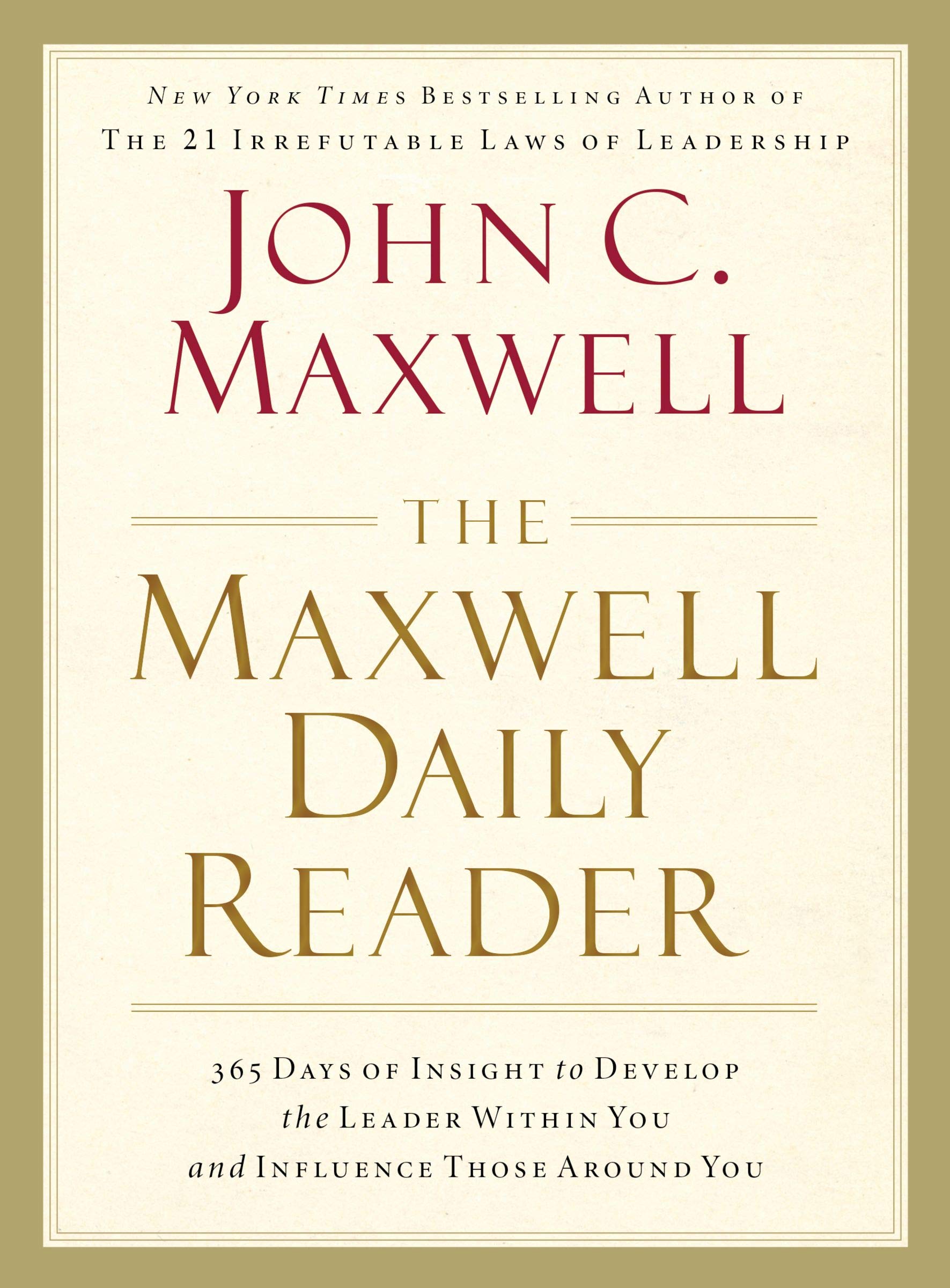 The Maxwell Daily Reader: 365 Days of Insight to Develop the Leader Within You and Influence Those Around You The Happy Book Stack