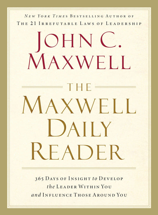 The Maxwell Daily Reader: 365 Days of Insight to Develop the Leader Within You and Influence Those Around You The Happy Book Stack