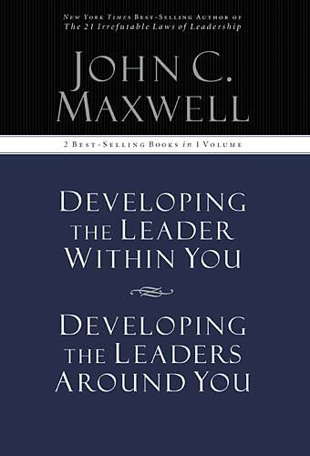Developing the Leader Within You / Developing the Leaders Around You (Signature Edition, 2 Best-selling Books in 1 Volume)