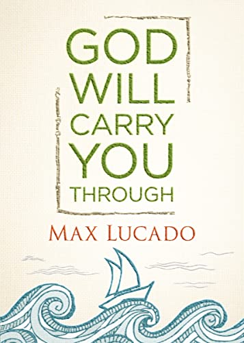 God Will Carry You Through: Encouragement for Tough Times The Happy Book Stack